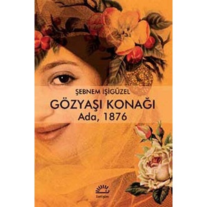 Gözyaşı Konağı Ada, 1876