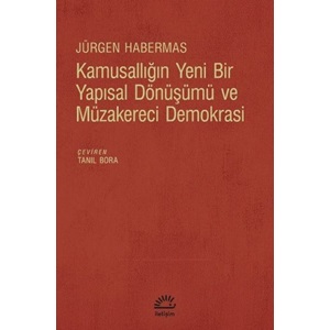 Kamusallığın Yeni Bir Yapısal Dönüşümü Ve Müzakereci Demokrasi