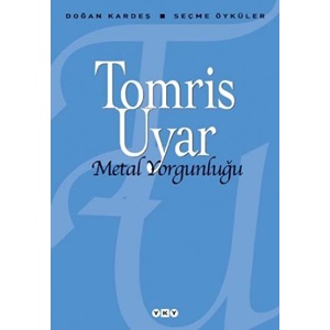 Metal Yorgunluğu Seçme Öyküler