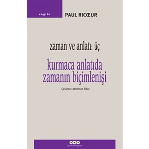 Zaman ve Anlatı Üç Kurmaca Anlatıda Zamanın Biçimlenişi