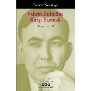 Vaktin Zulmüne Karşı Yazmak Düzyazılar III