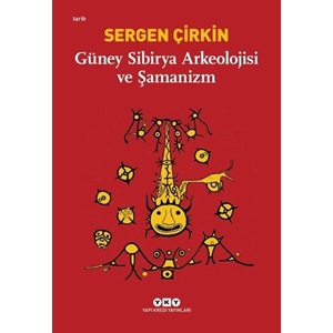 Güney Sibirya Arkeolojisi ve Şamanizm