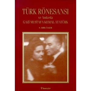 Türk Rönesansı Ve Anılarda Gazi Mustafa Kemal Ata