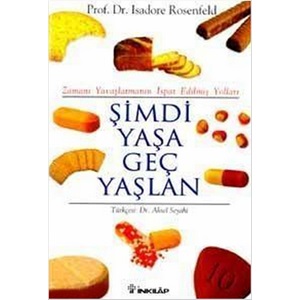 Şimdi Yaşa Geç Yaşlan