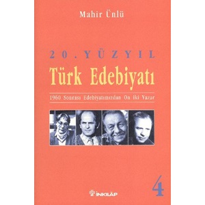 20. Yüzyıl Türk Edebiyatı 4 1960 Sonrası Edebiyatımızdan On İki Yazar