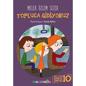 Ben ve Biz Değerler Serisi 10 - Topluca Gidiyoruz