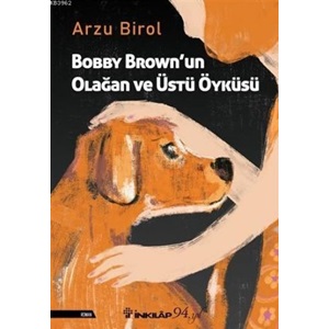 Bobby Brown'un Olağan ve Üstü Öyküsü