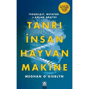 Tanrı, İnsan, Hayvan, Makine