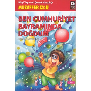 Ben Cumhuriyet Bayramında Doğdum