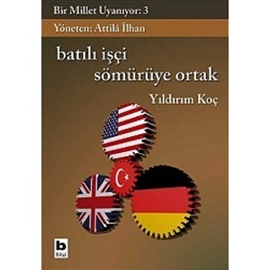 BATILI İŞÇİ SÖMÜRÜYE ORTAK