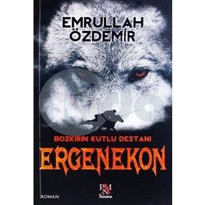 Bozkırın Kutlu Destanı Ergenekon