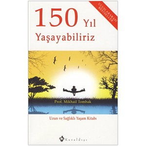 150 Yıl Yaşayabiliriz