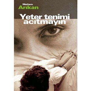 Yeter Tenimi Acıtmayın