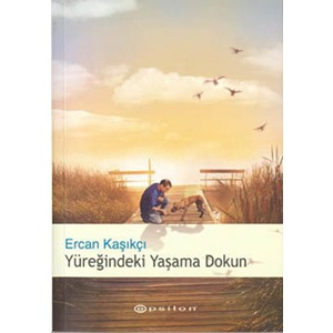 Yüreğindeki Yaşama Dokun