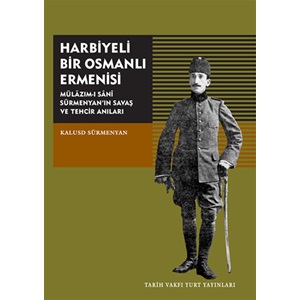 Harbiyeli Bir Osmanlı Ermenisi