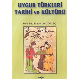 Uygur Türkleri Tarihi ve Kültürü