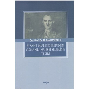 Bizans Müesseselerinin Osmanlı Müesseselerine Tesi