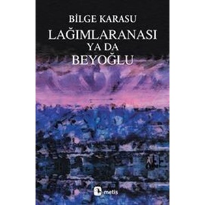 Lağımlaranası Ya da Beyoğlu