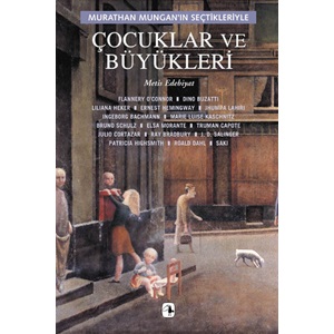 Çocuklar ve Büyükleri Murathan Mungan'ın Seçtikleriyle