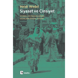 Siyaset ve Cinsiyet İstanbul Gecekondularında Kadınların Siyasal Katılımı