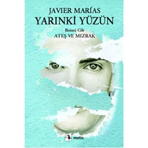 Yarınki Yüzün Cilt: 1 Ateş ve Mızrak