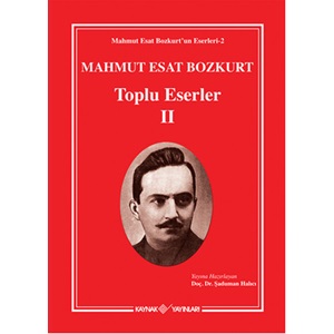 Mahmut Esat Bozkurt Toplu Eserler-II