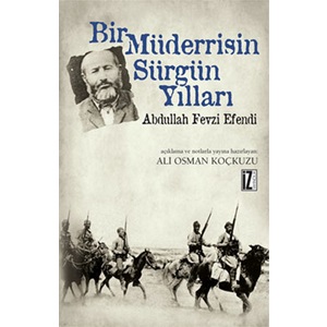 Bir Müderrisin Sürgün Yılları Abdullah Fevzi Efendi