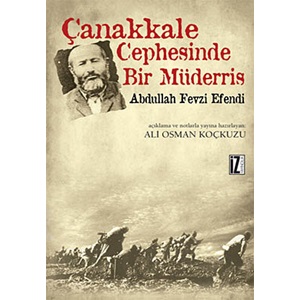 Çanakkale Cephesinde Bir Müderris Abdullah Fevzi Efendi