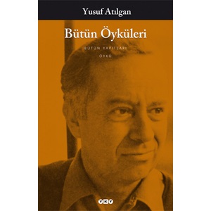 Bütün Öyküleri Yusuf Atılgan