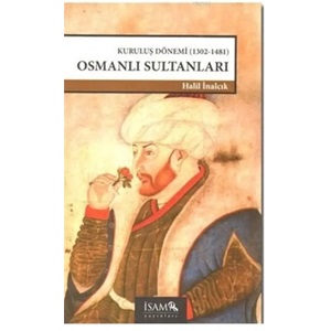 Kuruluş Dönemi Osmanlı Sultanları 1302-1481