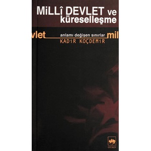 Milli Devlet ve Küreselleşme Anlamı Değişen Sınırlar