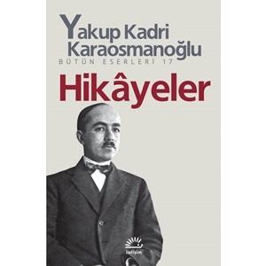 Hikâyeler - Yakup Kadri Karaosmanoğlu