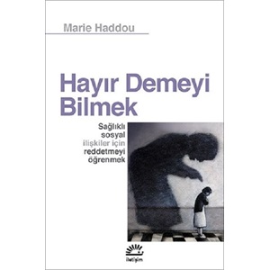 Hayır Demeyi Bilmek