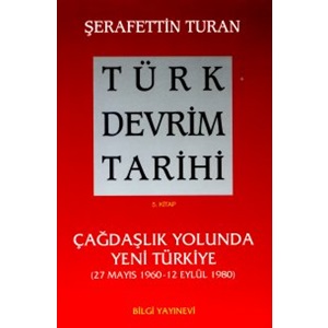 Türk Devrim Tarihi / 5 - Çağdaşlık Yolunda Yeni Türkiye