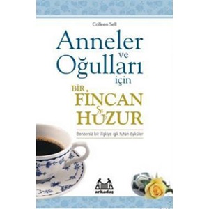 Anneler Ve Oğulları İçin Bir Fincan Huzur