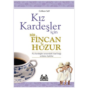 Kız Kardeşler İçin Bir Fincan Huzur