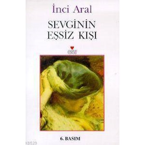 SEVGİNİN EŞŞİZ KIŞI