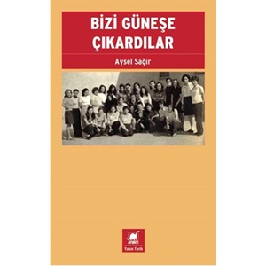 Bizi Güneşe Çıkardılar