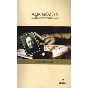 Açık Gözler: Marguerite Yourcenar