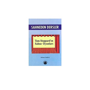 Sahneden Dersler Tom Stoppard’ın Sahne Oyunları