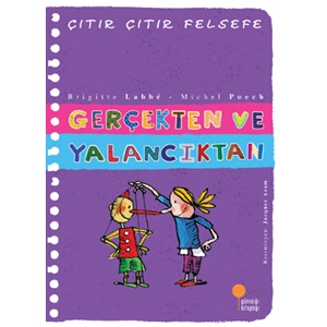 Çıtır Çıtır Felsefe 3 Gerçekten ve Yalancıktan