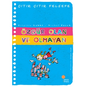 Çıtır Çıtır Felsefe 9 Özgür Olan ve Olmayan