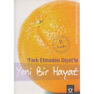 Fark Etmeden Diyet Yeni Bir Hayat