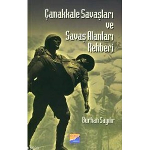 Çanakkale Savaşları ve Savaş Alanları Rehberi