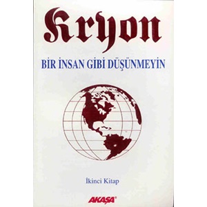 Kryon - Bir İnsan Gibi Düşünmeyin 2.Kitap