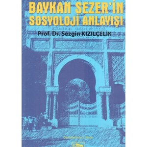 Baykan Sezer'in Sosyoloji Anlayışı