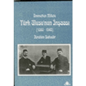 ÜMMETTEN MİLLETE TÜRK ULUSU NUN INŞAASI 1860-1945