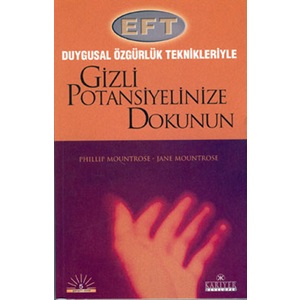 EFT Gizli Potansiyelinize Dokunun Duygusal Özgürlük Teknikleriyle