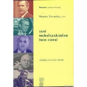 YENİ MUHAFAZAKARLAR NEO-CONS Amerikanın Kara Kitabı