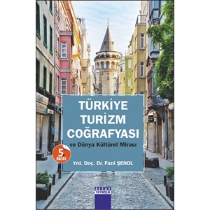 TÜRKİYE TURİZM COĞRAFYASI Ve Dünya Kültürel Mirası